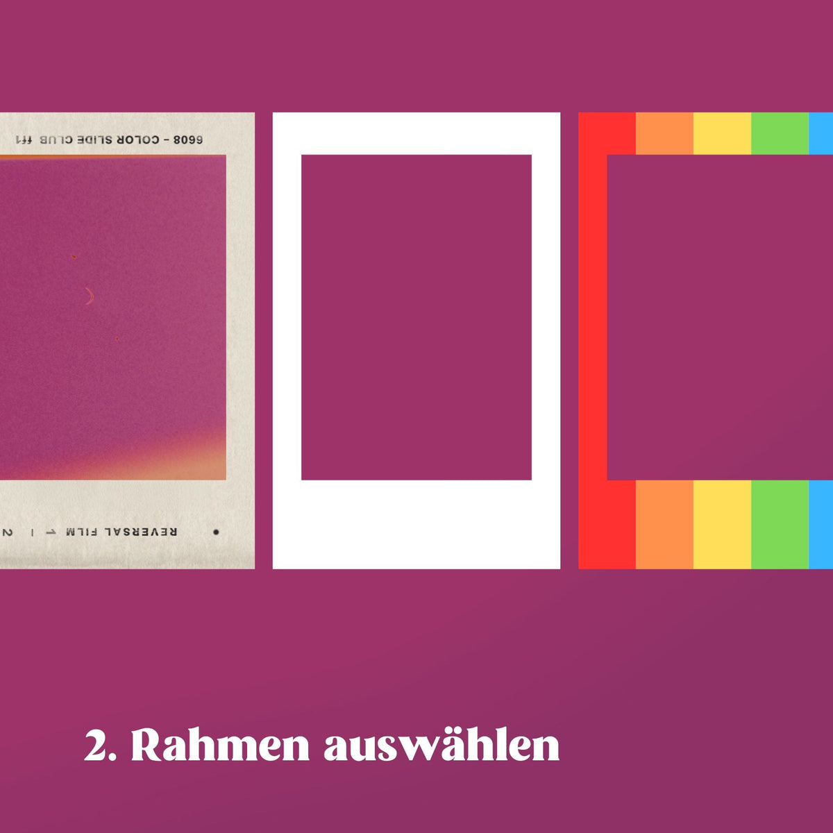 Drei leere Rahmenvarianten für Fotodrucke im Polaroid-Stil: Filmstreifen-Optik, klassisch Weiß und Regenbogen
